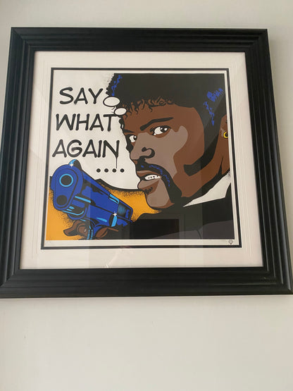 JJ Adam's 'SAY WHAT AGAIN' Signed Limited Edition Print